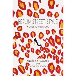 Berlin Street Style: A Guide to Urban Chic by von Heyden, Alexa Book