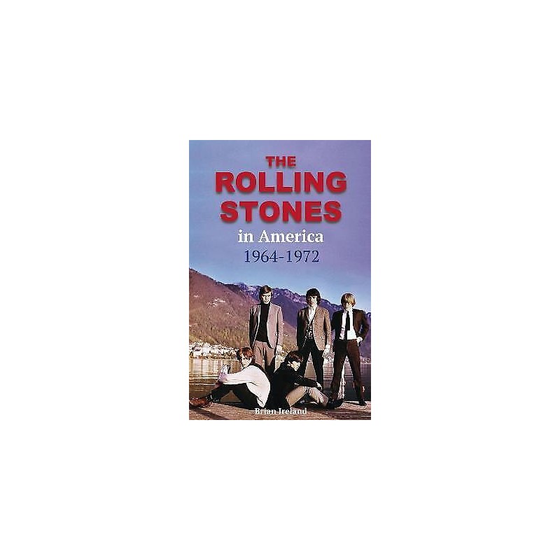 The Rolling Stones in America 1964-1972 - 9781912782840