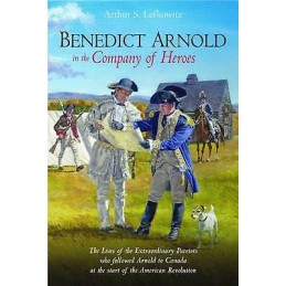 Benedict Arnold in the Company of Heroes - 9781611211115