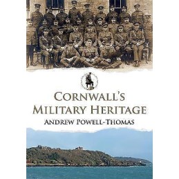 Cornwalls Military Heritage - 9781445695013