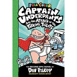 Captain Underpants and the Attack of the Talking Toilets: Colo... by Pilkey, Dav