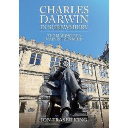 Charles Darwin in Shrewsbury - 9781398116047