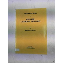 Historical notes on English Catholi..., Kelly, Bernard
