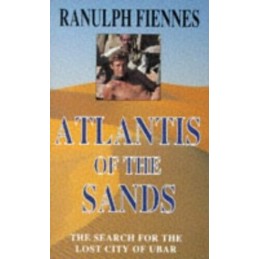Atlantis of the Sands, the Search For the L... by Fiennes, Sir Ranulph Paperback