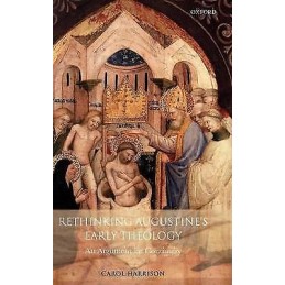 Rethinking Augustines Early Theology - 9780199281664