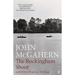 The Rockingham Shoot and Other Dramatic Writings - 9780571336630