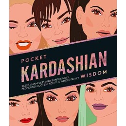 Pocket Kardashian Wisdom: Sassy, shameless and surpris... by Hardie Grant London