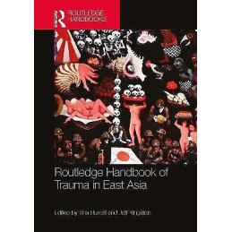 Routledge Handbook of Trauma in East Asia - 9781032274218