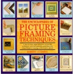 The Encyclopedia of Picture Framing Techniques by Cunning, Robert Paperback The