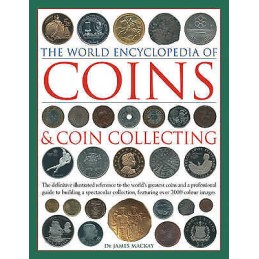Coins and Coin Collecting, The World Encyclopedia of - 9780754823452