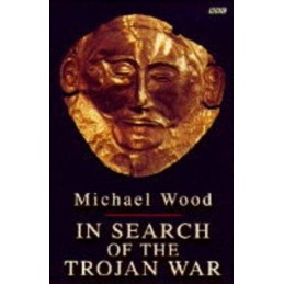 In Search of the Trojan War (BBC Books) by Wood, Michael Paperback Book The