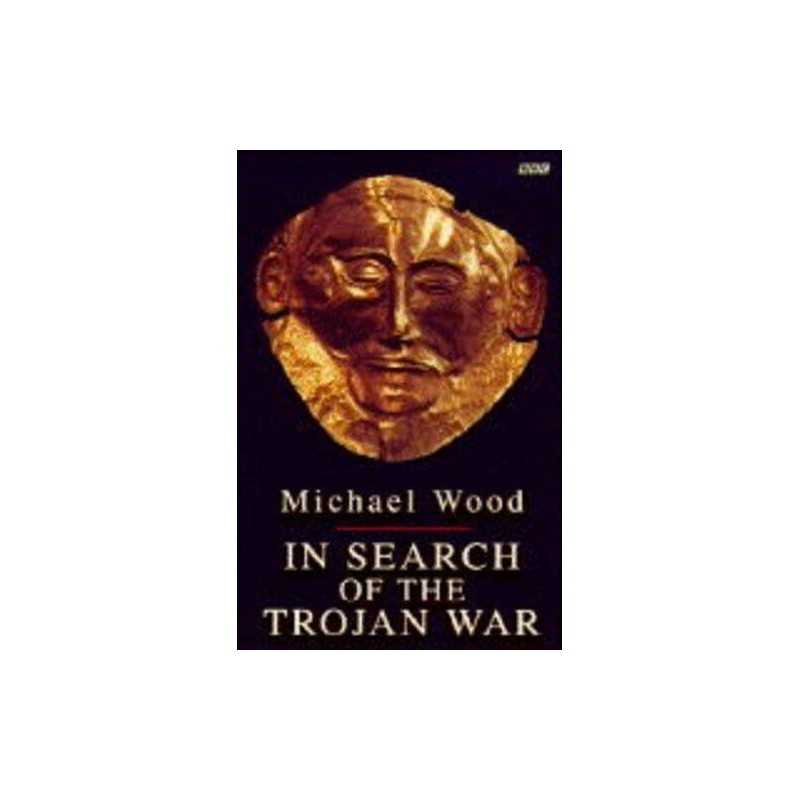 In Search of the Trojan War (BBC Books) by Wood, Michael Paperback Book The