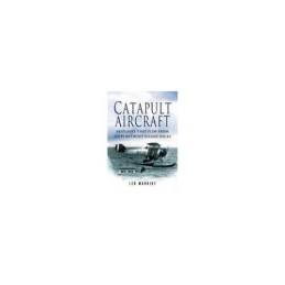 Catapult Aircraft: Seaplanes That Flew..., Leo Marriott