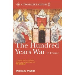 A Travellers History of the Hundred Years War i... by Starks, Michael Paperback