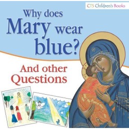 Why does Mary wear Blue?: And Other Questions (CTS C...
