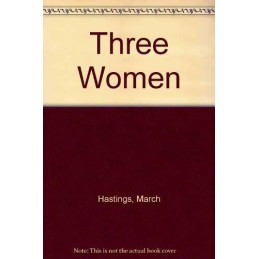 Three Women, Hastings, March
